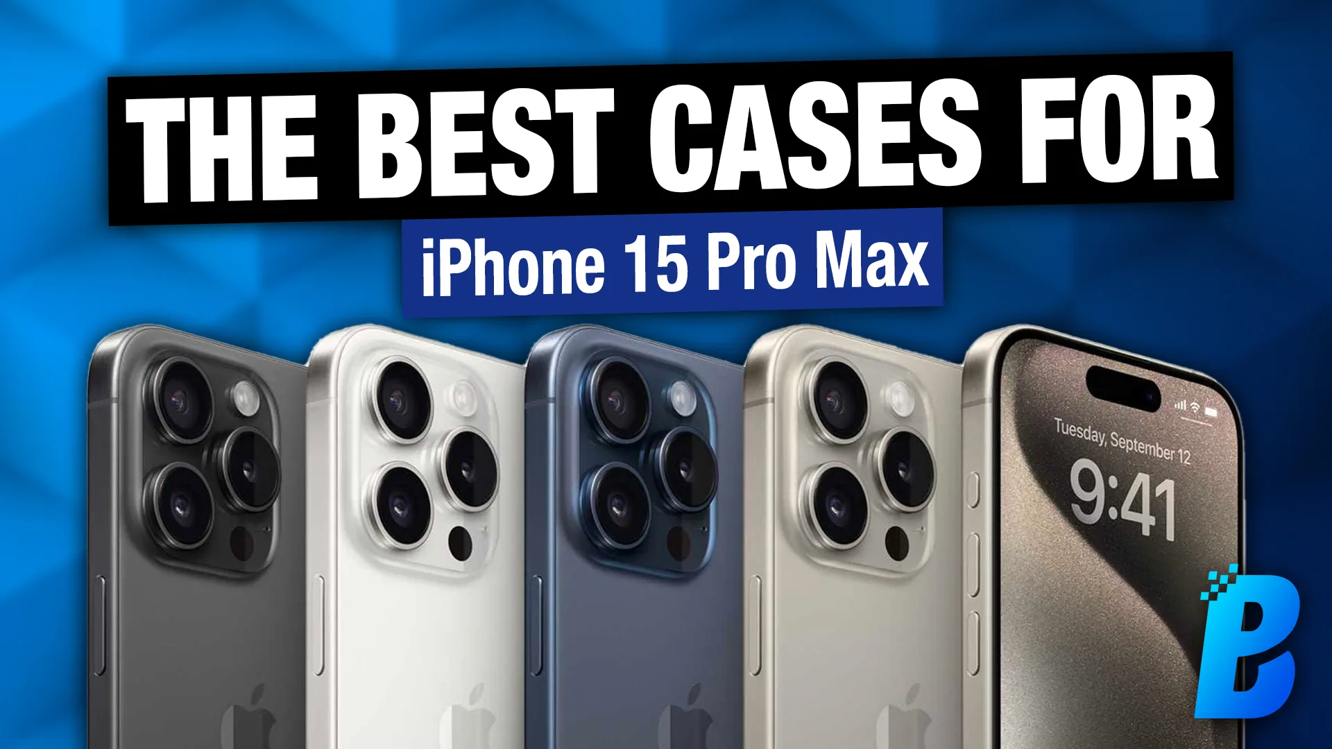 The BEST iPhone 15 Pro Max Cases Roundup